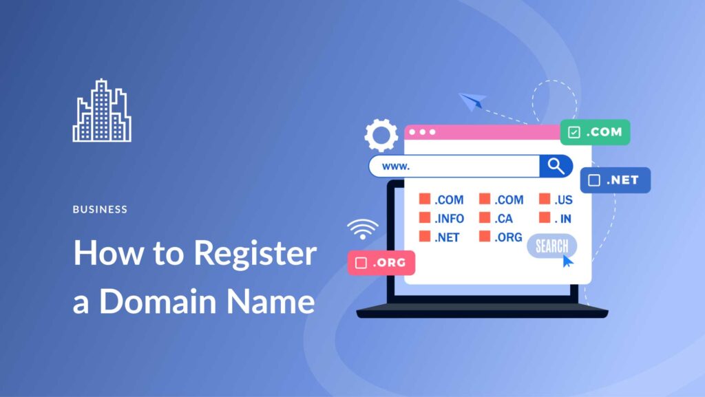 Domain Name Search: How to Search, Buy, and Use a Domain Name